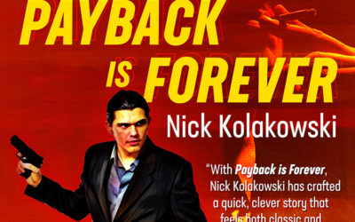 Payback is Forever by Nick Kolakowski – Shotgun Honey